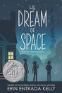 We Dream of Space: A Newbery Honor Award Winner cover image